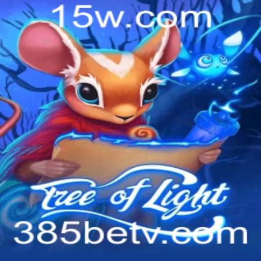 TreeofLight: Explorando o Fascinante Mundo do Novo Jogo com Atraentes Recompensas 385bet